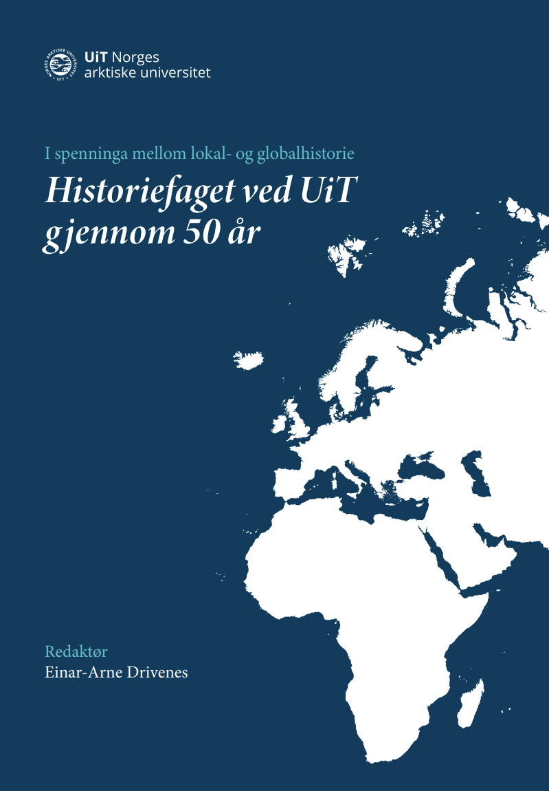 Omslag til boka I spenninga mellom lokal- og globalhistorie: Historiefaget ved UiT gjennom 50 år