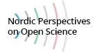 Nordic Perspectives on Open Science