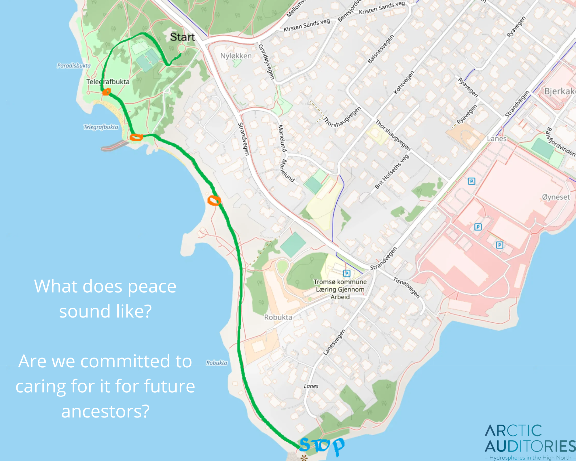 Map of Tromsøya’s southern shoreline showing a green route for a peace and sound walk from “Start” near Telegrafbukta to “Stop” at Sydspissen. The path follows the coast with marked pause points for listening and reflection. Surrounding streets and neighborhoods are visible. Overlaid text reads: “What does peace sound like? Are we committed to caring for it for future ancestors?”